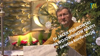 dr JACEK PULIKOWSKI do WOJOWNIKÓW MARYI TvM [upl. by Eenaej]