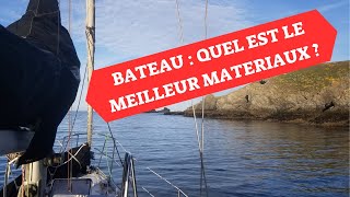 TOUR DES MATERIAUX DE CONSTRUCTION BATEAUX  La vie en voilier 3 [upl. by Siladnerb444]