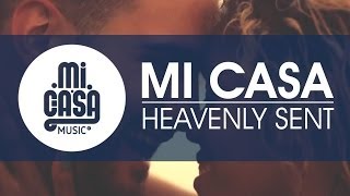 MI CASA  Heavenly Sent Official Music Video [upl. by Ralli]