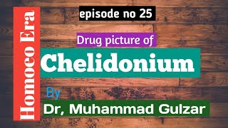 Drug picture of  Chelidonium  in Homoeo Era episode no 25 by Dr Muhammad Gulzar [upl. by Ecilef19]