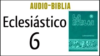 ECLESIÁSTICO SIRÁCIDES 6 BIBLIA CATÓLICA [upl. by Andrej]