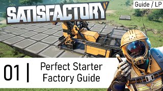 How to build a PERFECT STARTER FACTORY Satisfactory Update 8 Ep 1 Gameplay  Guide  Tutorial [upl. by Hemingway421]