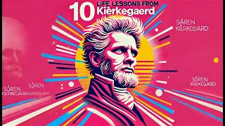 10 Life Lessons from Søren Kierkegaard That Will Change How You See the World [upl. by Obnukotalo414]