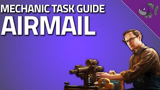 Airmail  Mechanic Task Guide  Escape From Tarkov [upl. by Annoid286]