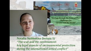 Natalia Subbotina1 The war and the environment key legal aspects of environmental protection during [upl. by Court]