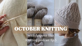 October knitting with Auguste Knit [upl. by Alisun]