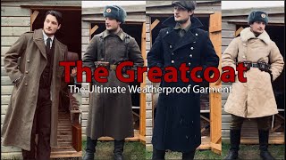 The Greatcoat the Ultimate Weatherproof Garment [upl. by Aninahs]