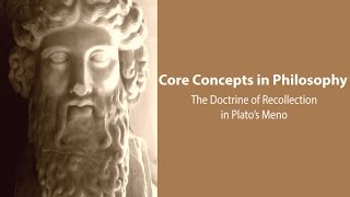 Plato Meno  The Doctrine of Recollection  Philosophy Core Concepts [upl. by Springer153]