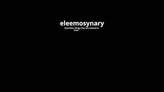 Video Word Of The Day  Eleemosynary [upl. by Livesay]