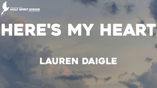 Heres My Heart  Lauren Daigle Lyrics [upl. by Anida435]