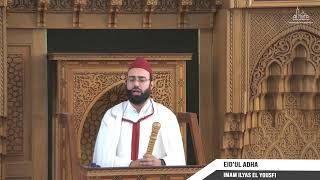 EidPreek Eid Adha 2023 sh Ilyas el Yousfi  خطبة  العيد الإمام إلياس الرشيد اليوسفي [upl. by Nyrem]