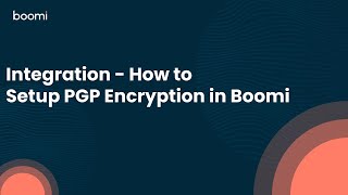 Integration  How to Setup PGP Encryption in Boomi [upl. by Masuh]