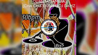 GUANTANAMERA CHA CHA 130BPM DJ DAMZ [upl. by Ahseiyn138]