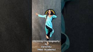 Wedding choreography by Mad Academy  Greater Noida  ❤️🤗🎥 dance wedding [upl. by Eyla]