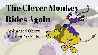 Clever Monkey Rides Again Animated Stories for Kids [upl. by Ulda]