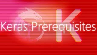 Keras prerequisites [upl. by Balf357]