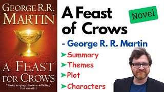 A Feast of Crows Summary Analysis Plot Themes Characters Audiobook Explanation [upl. by Lud986]