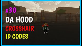 DA HOOD CROSSHAIR ID CODES  2024 Roblox x30 IDS [upl. by Holcman]