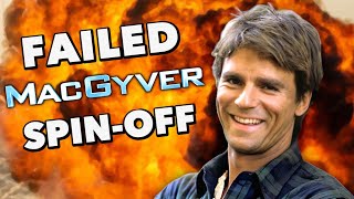 MacGyver Why the SpinOff Failed [upl. by Hobart]