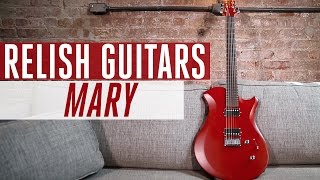 Relish Guitars quotMaryquot Guitar World Demo [upl. by Lerrad]