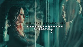 × Klaroline amp Bellarke  Unsteady [upl. by Malvino456]