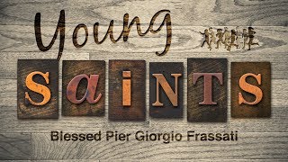 Young Saints  Pier Giorgio Frassati [upl. by Ardnoed]