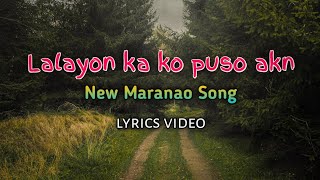 Lalayon Ka Ko Puso Akn♥️ Lyrics Video  Maranao Song 2022 [upl. by Waldron]