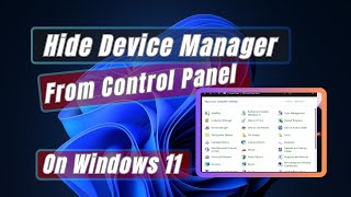 How to Hide Device Manager From Control Panel In Windows 11 [upl. by Gall]