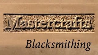 Mastercrafts part 3 of 6  Blacksmithing [upl. by Acinimod50]