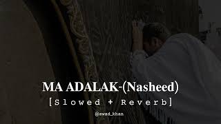 Ma Adalak nasheed slowed and reverb  JK Official [upl. by Styles]