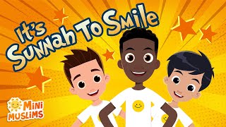 Muslim Songs For Kids ☀️ Its Sunnah To Smile 😊 MiniMuslims [upl. by Yelyak134]