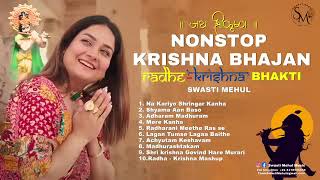 Non Stop KRISHNA Bhajan 2023 Best of Swasti Mehul Latest Bhakti Songs Radha Krishn [upl. by Ingeberg]