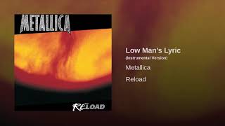 Metallica  Low Mans Lyric instrumental version [upl. by Shlomo303]