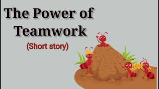 The power of team work story  Short Story  Moral Story  writtentreasures moralstories [upl. by Eidur]