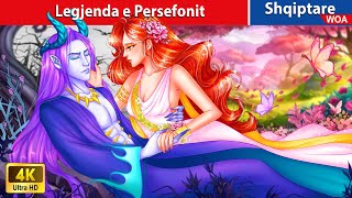 Legjenda e Persefonit 🌺🌼 perëndeshë e pranverës 👰 👰 Perralla Shqip 🌛 WOAAlbanianFairyTales [upl. by Luapnhoj]