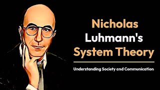 Niklas Luhmann System Theory explained  Understanding System Theory by Niklas Luhmann [upl. by Welby]