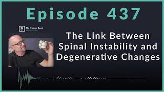 Exploring Spinal Instability and Degeneration Insights from a 10Year Study  Podcast Ep 437 [upl. by Ydniw]