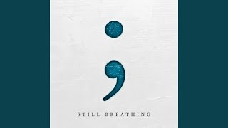 Still Breathing [upl. by Haye]