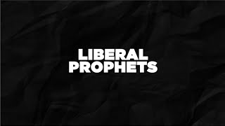 Liberal Prophets [upl. by Niret]