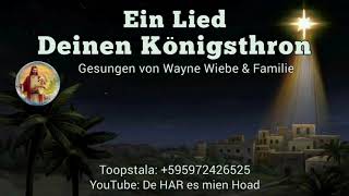 Deinen Königsthron  Ein Lied von Wayne Wiebe amp Familie [upl. by Ylrebmit886]