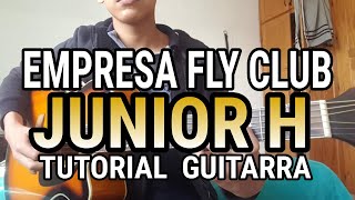 Empresa Fly Club Junior H  Tutorial  Guitarra  ACORDES [upl. by Eignav]