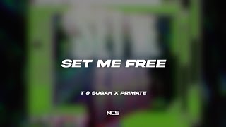 T amp Sugah x Primate  Set Me Free NCS Lyrics [upl. by Glinys29]