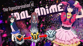 The Transformation of Idol Anime [upl. by Miarhpe559]