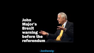 JOHN MAJORS BREXIT WARNING [upl. by Germayne]