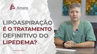 Lipoaspiração é o Tratamento Definitivo do Lipedema [upl. by Neetsuj]