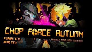 Chop Force Autumn  SAVE TF2  YTPMVAMV [upl. by Ravert730]