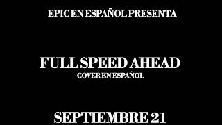 FULL SPEED AHEAD COVER EN ESPAÑOL TRAILER [upl. by Atsedom]