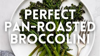 Perfect PanRoasted Broccolini [upl. by Manolo]