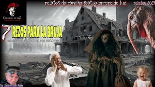 7 REZOS PARA LA BRUJA  aterradora experiencia real de la bestia chupa niños  feat guerrero de luz [upl. by Aliak222]