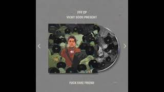 VICKY SOOD  FCK FAKE FRIEND  FROM FFF EP   OFFICIAL AUDIO [upl. by Adeys]